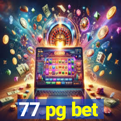 77 pg bet